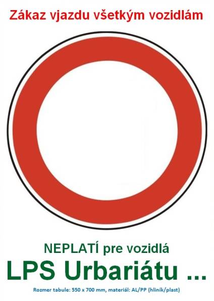 Tabuľa Zákaz vjazdu, neplatí pre ... Tabuľa Zákaz vjazdu, neplatí pre ...